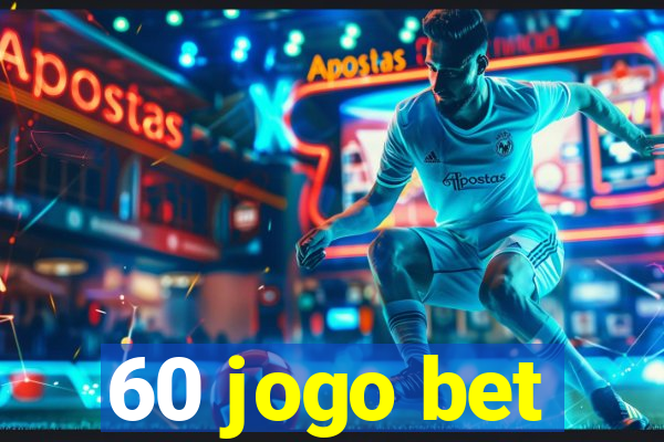 60 jogo bet